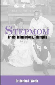 portada StepMom: Trials, Tribulations and Triumphs (en Inglés)