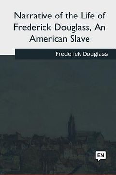 portada Narrative of the Life of Frederick Douglass, An American Slave (en Inglés)