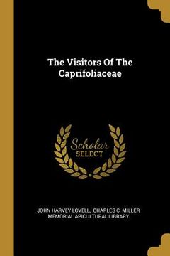 portada The Visitors Of The Caprifoliaceae (en Inglés)