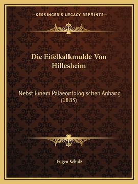 portada Die Eifelkalkmulde Von Hillesheim: Nebst Einem Palaeontologischen Anhang (1883) (in German)