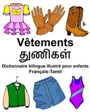 portada Français-Tamil Vêtements Dictionnaire bilingue illustré pour enfants (in French)