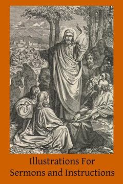 portada Illustrations For Sermons and Instructions (en Inglés)