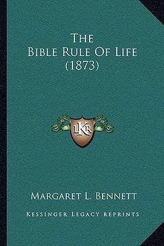 portada the bible rule of life (1873)