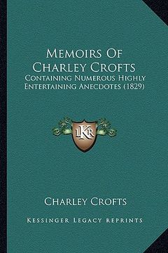 portada memoirs of charley crofts: containing numerous highly entertaining anecdotes (1829) (en Inglés)