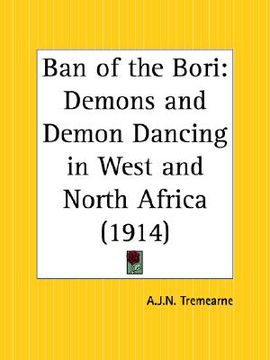 portada ban of the bori: demons and demon dancing in west and north africa