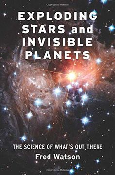portada Exploding Stars and Invisible Planets: The Science of What's out There 