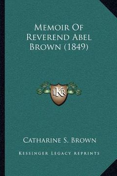 portada memoir of reverend abel brown (1849) (in English)