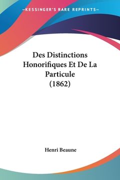 portada Des Distinctions Honorifiques Et De La Particule (1862) (en Francés)