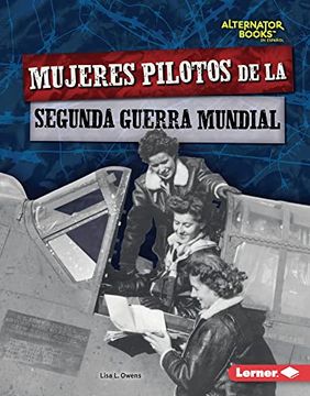 portada Mujeres Pilotos de la Segunda Guerra Mundial (en Inglés)