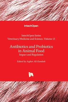 portada Antibiotics and Probiotics in Animal Food - Impact and Regulation (en Inglés)