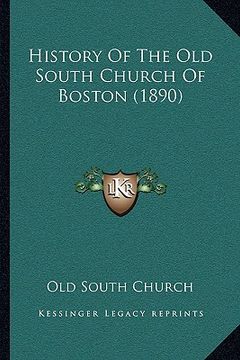 portada history of the old south church of boston (1890) (en Inglés)