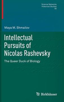 portada Intellectual Pursuits of Nicolas Rashevsky: The Queer Duck of Biology (in English)