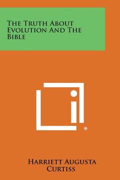 portada The Truth about Evolution and the Bible (en Inglés)