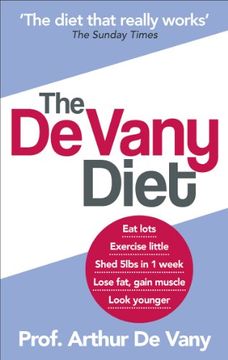 portada The de Vany Diet: Eat Lots, Exercise Little - Shed 5 lbs in 1 Week - Lose Fat, Gain Muscle, Look Younger, Feel Stronger. By Arthur de va (en Inglés)