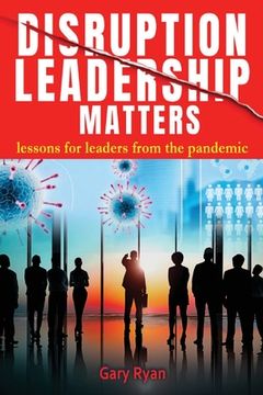 portada Disruption Leadership Matters: lessons for leaders from the pandemic (en Inglés)