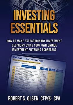 portada Investing Essentials: How to Make Extraordinary Investment Decisions Using Your own Unique Investment Filtering Scorecard 
