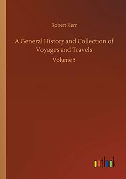 portada A General History and Collection of Voyages and Travels Volume 5 (en Inglés)