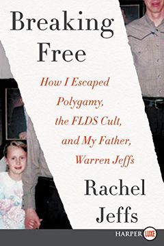 portada Breaking Free: How I Escaped Polygamy, the FLDS Cult, and my Father, Warren Jeffs
