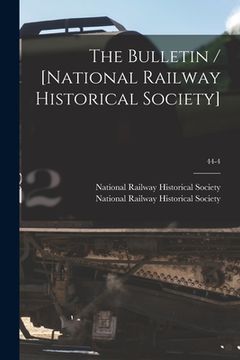 portada The Bulletin / [National Railway Historical Society]; 44-4 (in English)