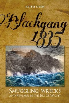 portada Blackgang 1835: Smuggling, Wrecks and Revenue in the Isle of Wight (en Inglés)