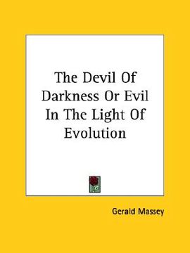 portada the devil of darkness or evil in the light of evolution (in English)
