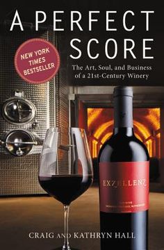 portada Perfect Score: The Art, Soul, and Business of a 21St-Century Winery (en Inglés)