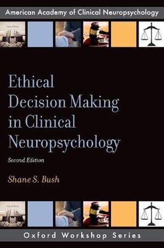 portada Ethical Decision Making in Clinical Neuropsychology (Aacn Workshop Series) (in English)