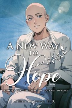 portada A New Way to Hope: Stories That Describe the Journey To Hope (in English)