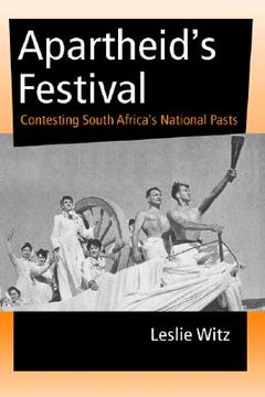 portada apartheid's festival: contesting south africa's national pasts (in English)