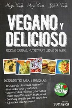 portada Vegano Y Delicioso. Recetas Caseras, Nutritivas Y Llenas De Sabor (Soy Vegano) (in Spanish)
