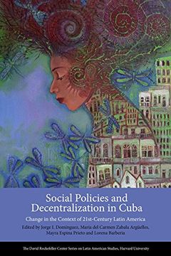 portada Social Policies and Decentralization in Cuba: Change in the Context of 21st Century Latin America (Series on Latin American Studies)