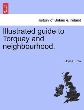 portada illustrated guide to torquay and neighbourhood. (en Inglés)