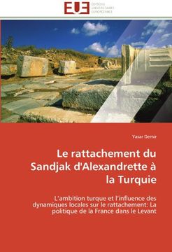 portada Le Rattachement Du Sandjak D'Alexandrette a la Turquie