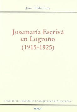 portada Josemaría Escrivá en Logroño (Monografías del Instituto Histórico Josemaría Esc.)