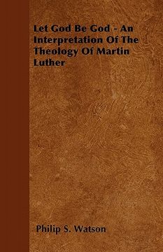 portada let god be god - an interpretation of the theology of martin luther