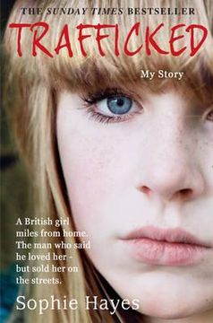 portada trafficked: the terrifying true story of a british girl forced into the sex trade (en Inglés)