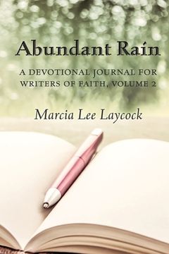 portada Abundant Rain, volume 2 (revised edition): a devotional journal for writers of faith (en Inglés)
