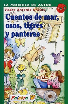 portada Cuentos de Mar, Osos, Tigres y Panteras (la Mochila de Astor. Serie Verde) (in Spanish)