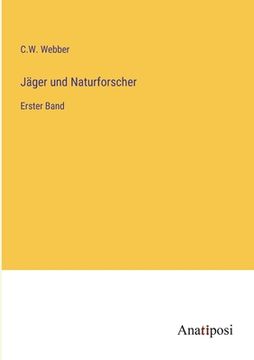 portada Jäger und Naturforscher: Erster Band (en Alemán)