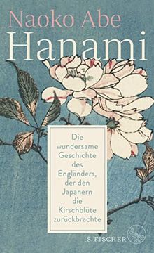 portada Hanami: Die Wundersame Geschichte des Engländers, der den Japanern die Kirschblüte Zurückbrachte (en Alemán)