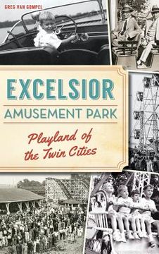 portada Excelsior Amusement Park: Playland of the Twin Cities (in English)
