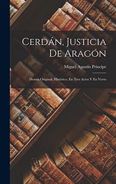 portada Cerdán, Justicia de Aragón: Drama Original, Histórico, en Tres Actos y en Verso