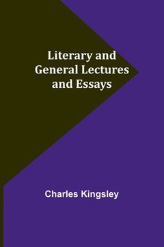 portada Literary and General Lectures and Essays (en Inglés)