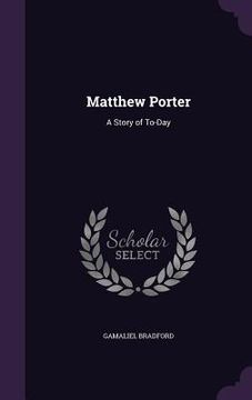 portada Matthew Porter: A Story of To-Day (in English)