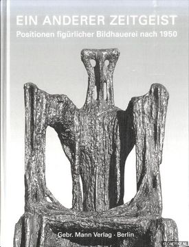 portada Ein Anderer Zeitgeist: Positionen Figurlicher Bildhauerei Nach 1950. Zwolf Kunstlerportrats (en Alemán)