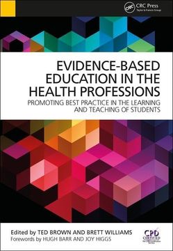 portada Evidence-Based Education in the Health Professions: Promoting Best Practice in the Learning and Teaching of Students (in English)