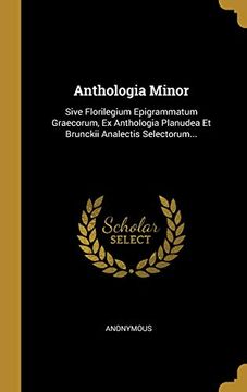 portada Anthologia Minor: Sive Florilegium Epigrammatum Graecorum, ex Anthologia Planudea et Brunckii Analectis Selectorum. 