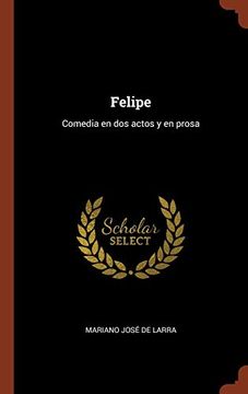 portada Felipe: Comedia en dos Actos y en Prosa