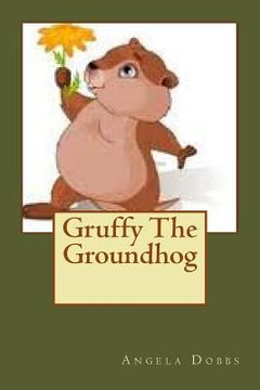 portada Gruffy The Groundhog (en Inglés)