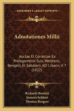 portada Adnotationes Millii: Auctae Et Correctae Ex Prolegomenis Suis, Wetstenii, Bengelii, Et Sabaterii, AD I. Joann. V. 7 (1822) (en Latin)